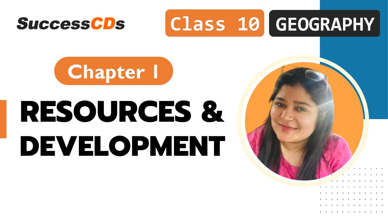 RESOURCES and DEVELOPMENT EXPLANATION Class 10 Geography Chapter 1| SuccessCDs class 10 SST
