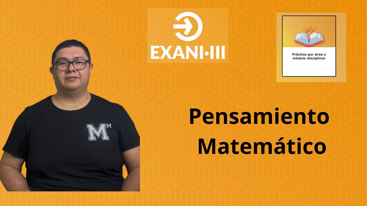 EXANI III 2026 Pensamiento Matemático| CLASE COMPLETA