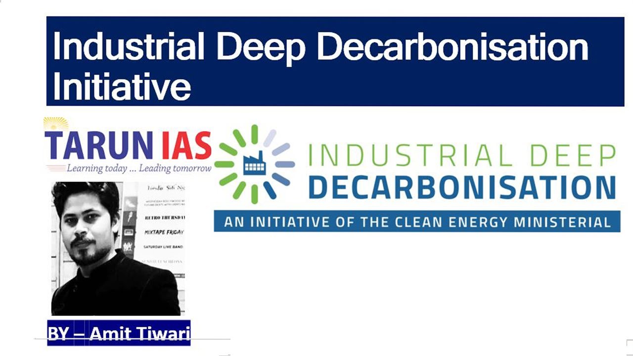 Industrial Deep Decarbonisation Initiative | Current Affairs | Amit Tiwari | Tarun IAS