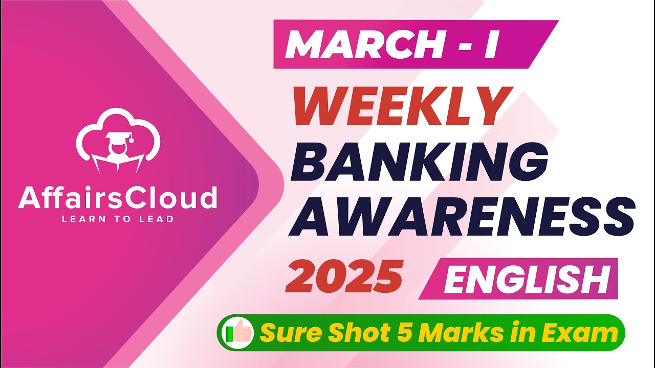 Weekly Banking Awareness | March 2025  - 1st Week | Current Affairs | RBI Grade B | Bank PO Exams