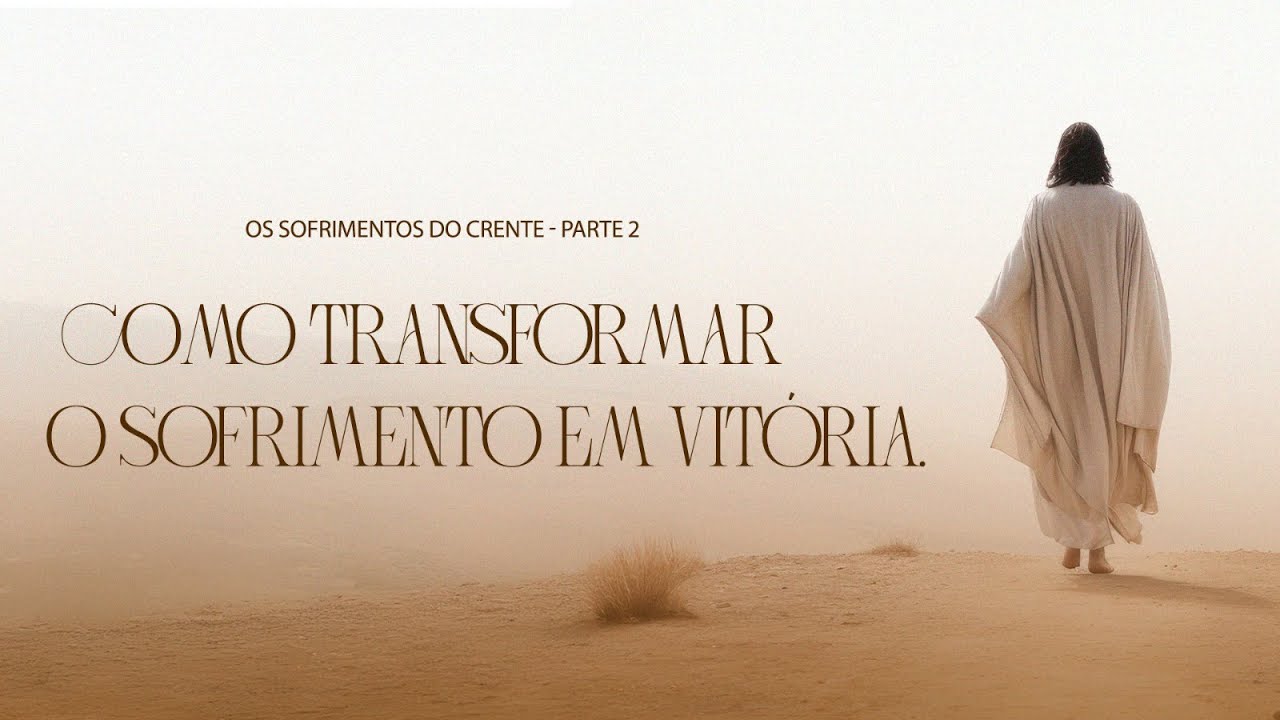 Os Sofrimentos do Crente - Parte 2 //  Como Transformar o Sofrimento em Vitória // Willy Sandro
