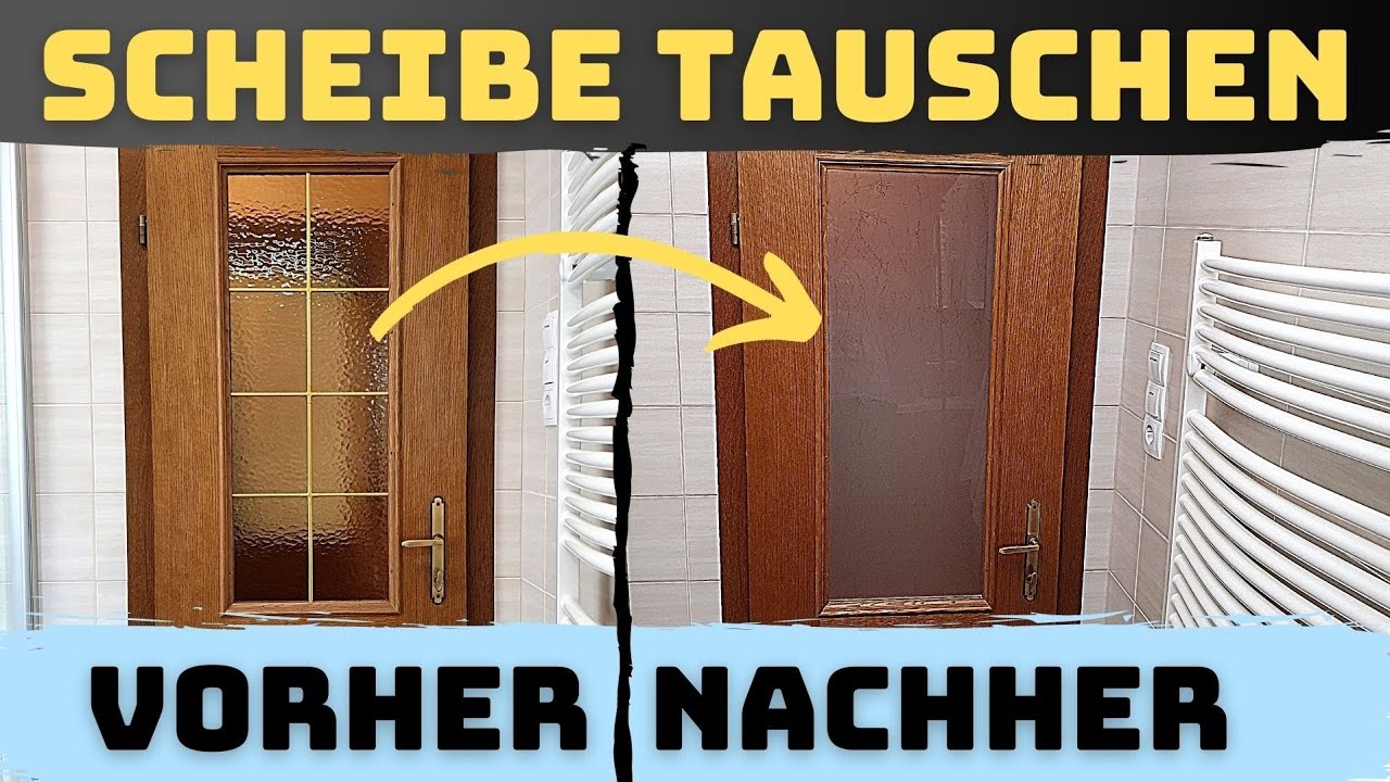 Glasscheibe einer Zimmertüre austauschen (neue Scheibe in Innentür einbauen / einsetzten) Tipps
