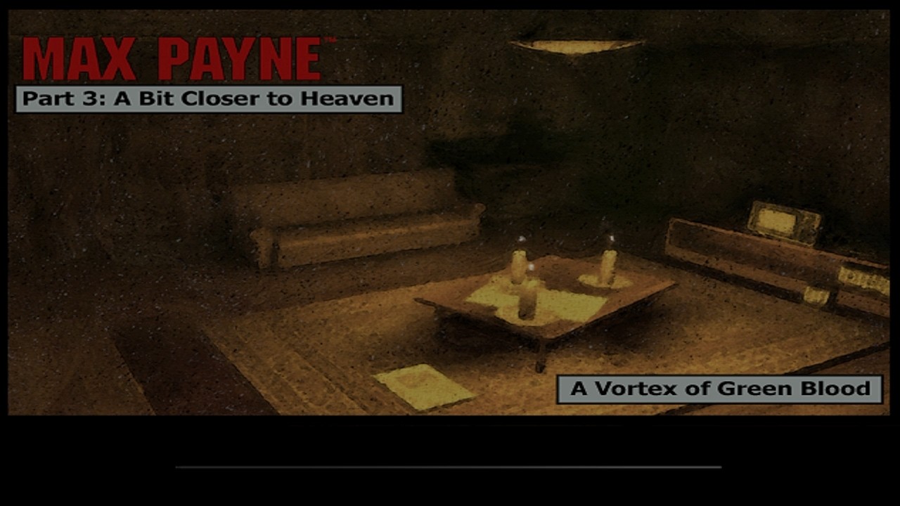 Max Payne: Part 3 (A Bit Closer to Heaven)