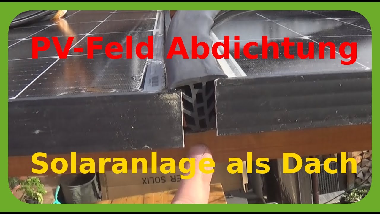 🌧️ Solarfeld als Dach - Abdichtung ☔