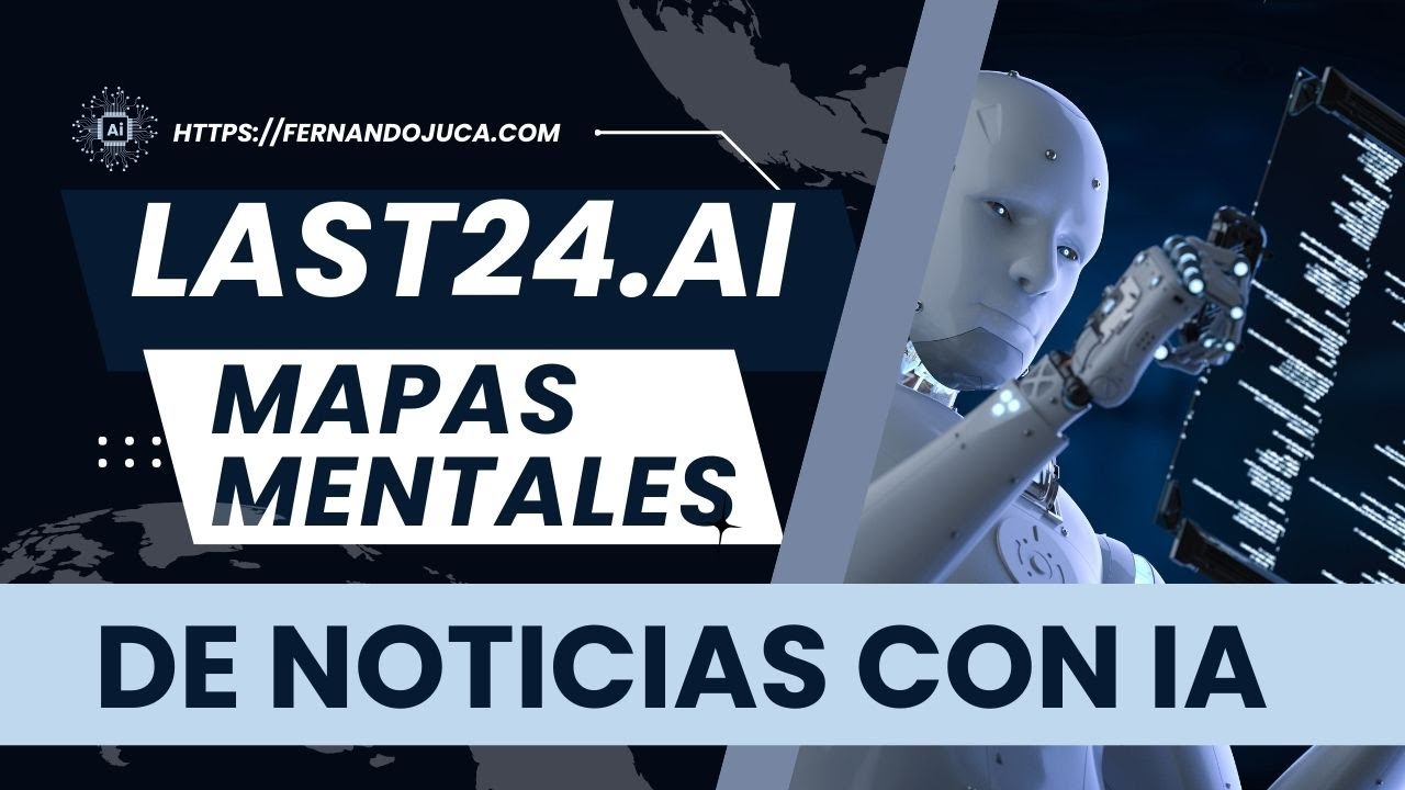 🔍 Last24: Mapas Mentales de Noticias con IA 🌐 | Optimiza tu Información Diaria 🧠📰