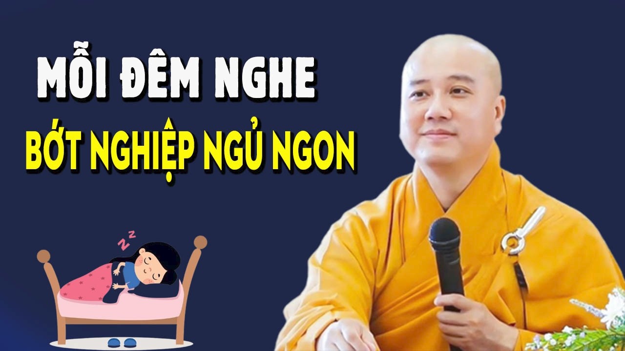 Mỗi Đêm Nghe Pháp Tâm An Bớt Nghiệp  Ngủ Ngon Giấc - Giảng Sư Thích Pháp Hòa