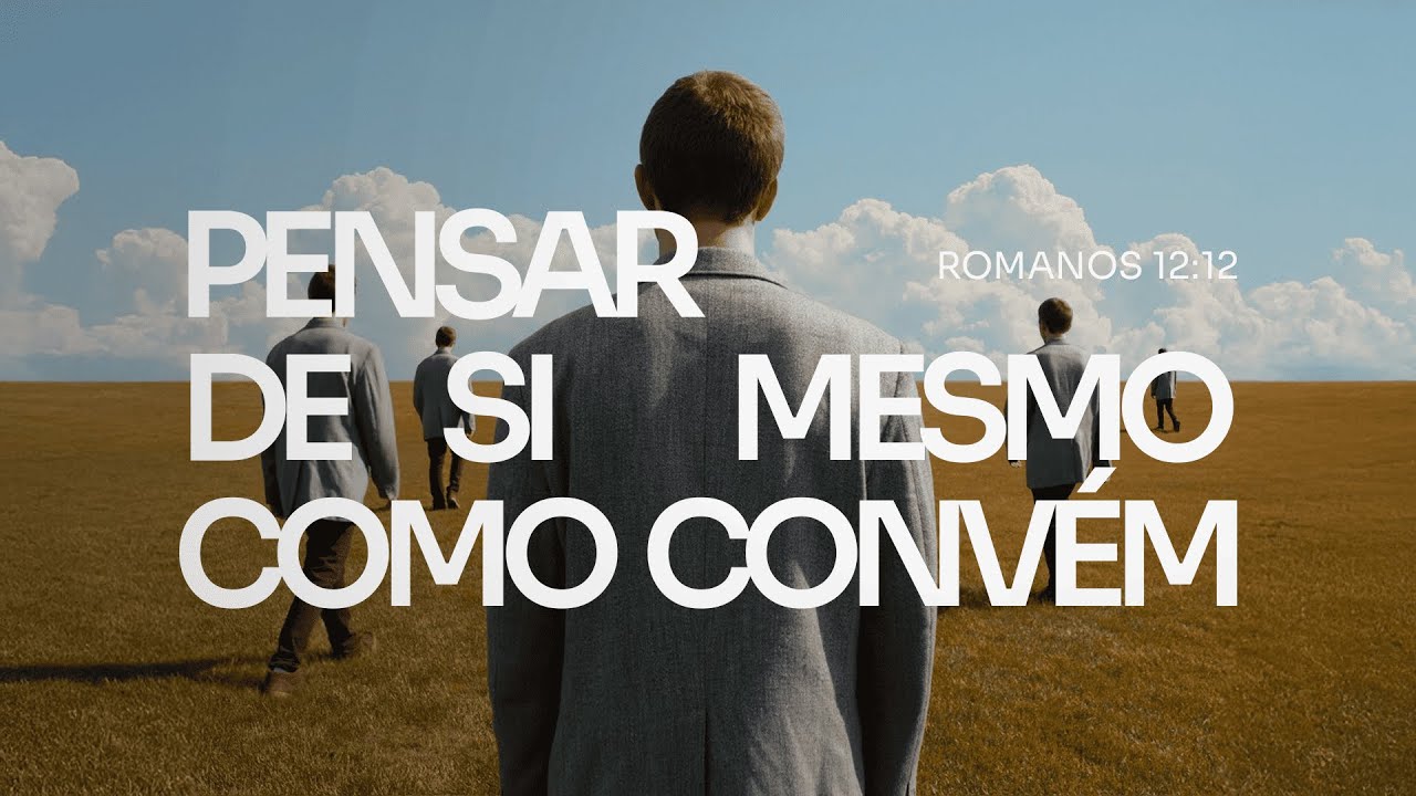 CULTO FHOP | PENSAR DE SI MESMO COMO CONVÉM | 19 DE OUTUBRO - 10H
