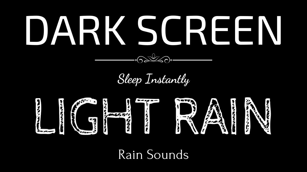 LIGHT RAIN Sounds for Sleeping | Sleep and Relaxation | Nature Sounds | Dark Screen | Black Screen