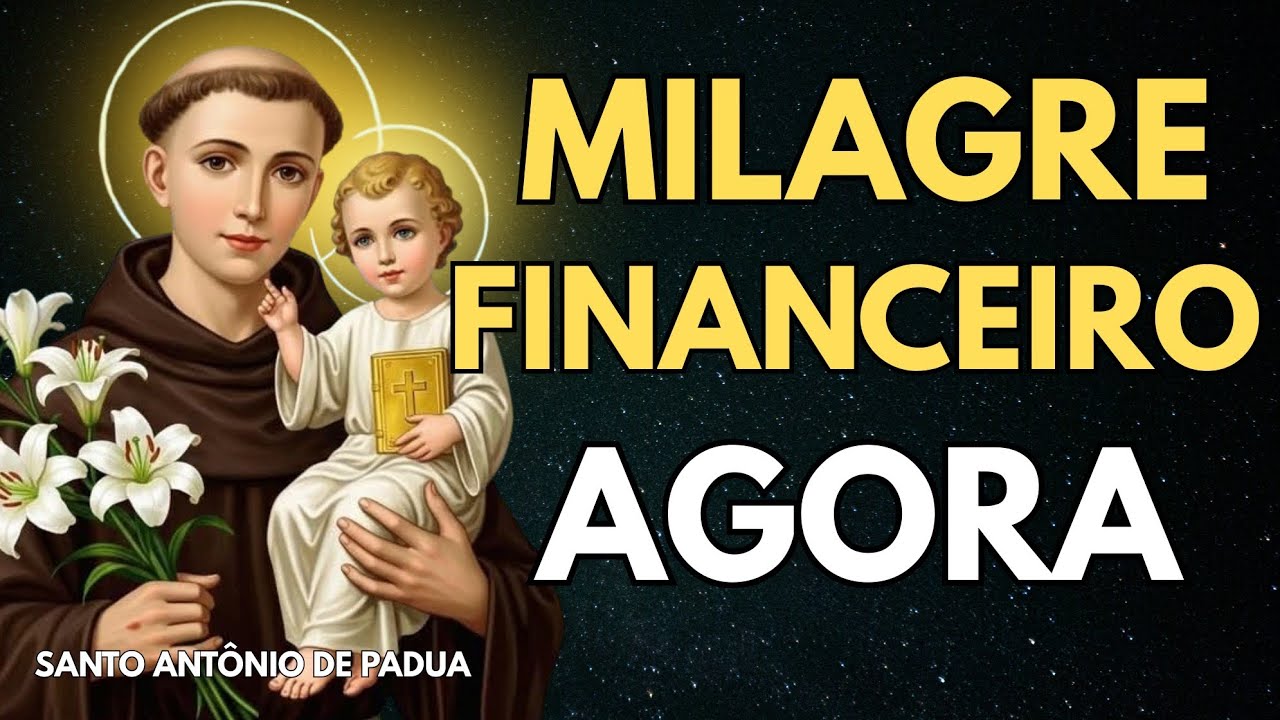 Oração Poderosa do Milagre Financeiro a Santo Antônio de Pádua | Prosperidade e Ajuda Urgente