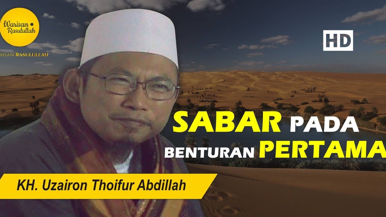 Makna Sabar pada Pukulan Pertama || Ceramah Bayan KH Uzairon TA Al Fatah Temboro Magetan