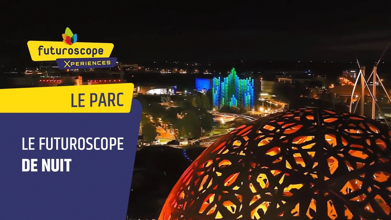 Le Futuroscope de nuit | Le Parc