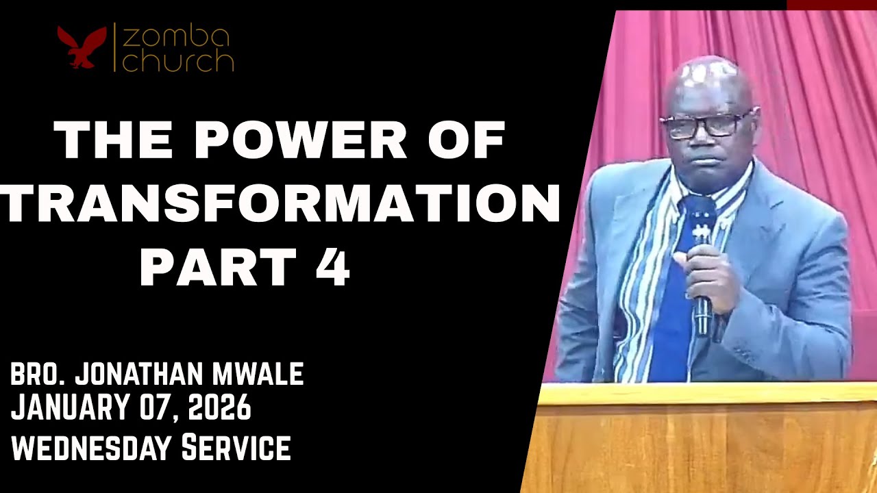 Bro.Jonathan Mwale [ The Power Of Transformation P.T. 4 ], Wednesday Service 07/01/2026