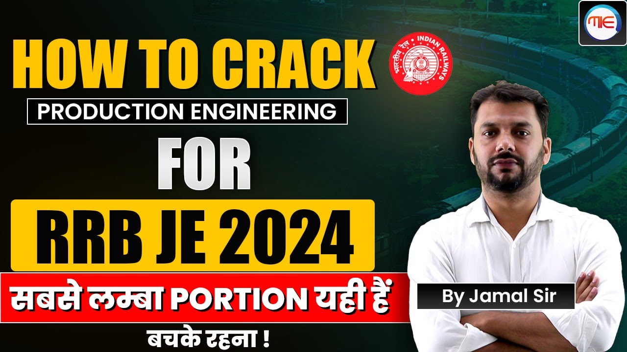 How To Crack RRB JE 2024 सबसे लम्बा portion यही हैं ! Production Engineering By Jamal Sir