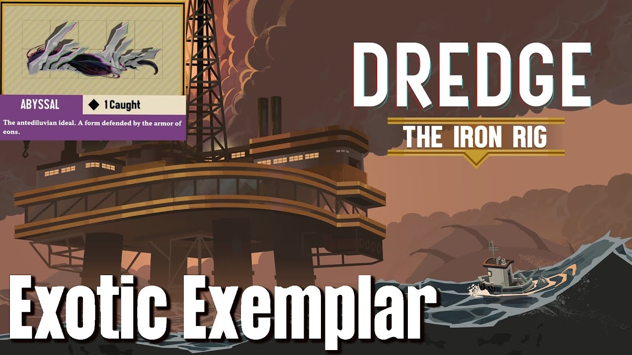 Dredge [The Iron Rig DLC] Exotic Exemplar Trophy / Achievement Guide