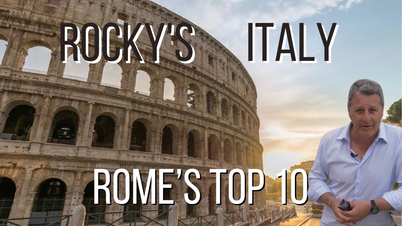 ROCKY'S ITALY:  Rome's Top10