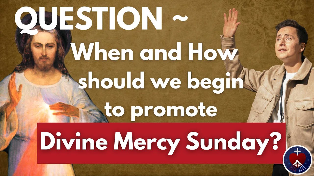 When and How to Begin Promoting Divine Mercy Sunday - Divine Mercy Prayer Meeting