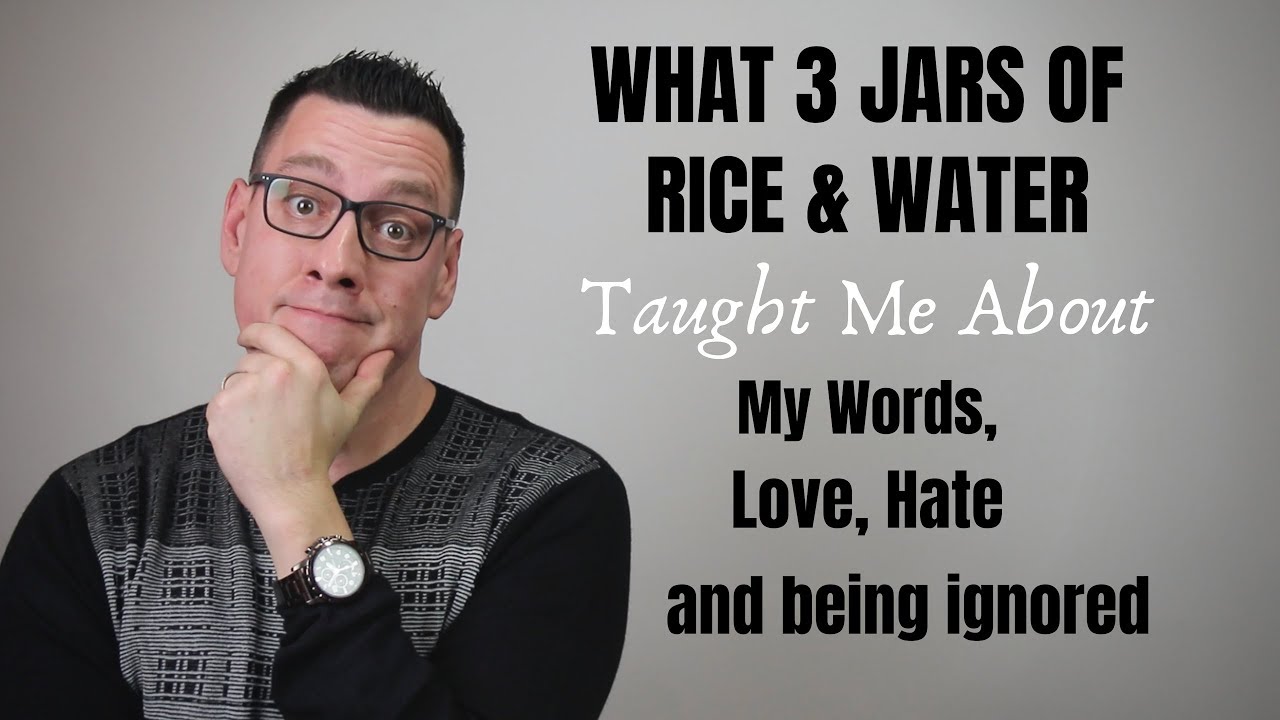 What Three Jars of Rice Taught Me About My Words, Love, Hate and Being Ignored