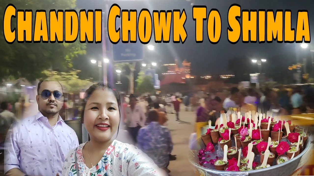 Chandni Chowk To Shimla 😊 || Assamese Vlog || Happy's Vlogs