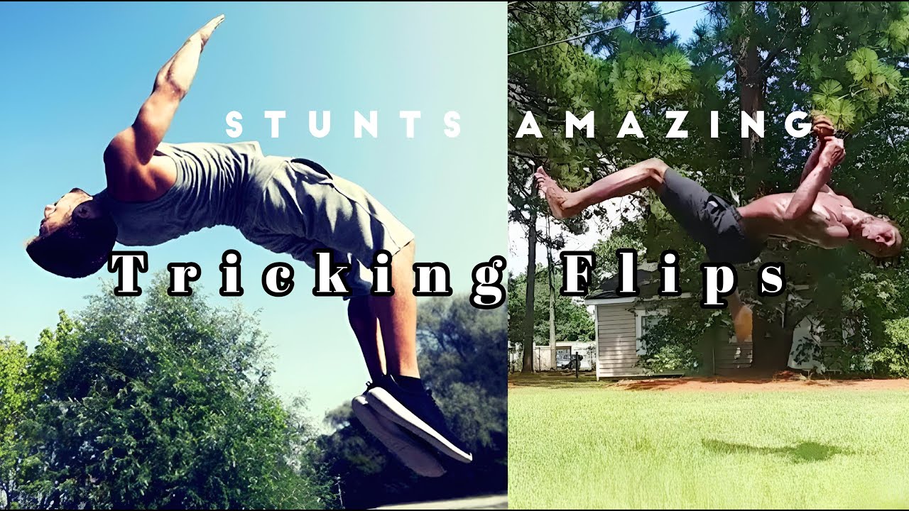 Stunts Amazing Tricking Flips Compilation