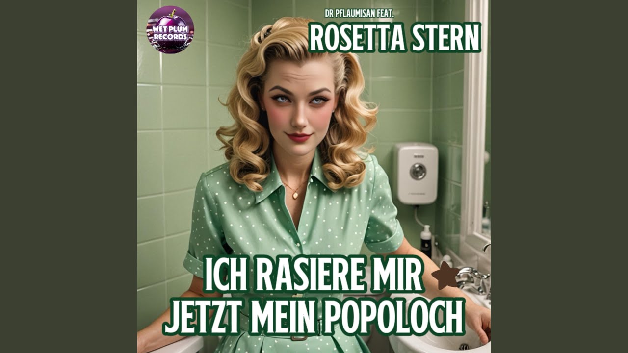 Ich rasiere mir jetzt mein Popoloch (feat. Rosetta Stern)