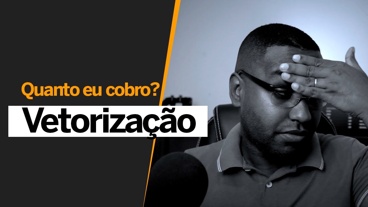 QUANTO COBRO POR VETORIZA&Ccedil;&Atilde;O? (veja at&eacute; o final)