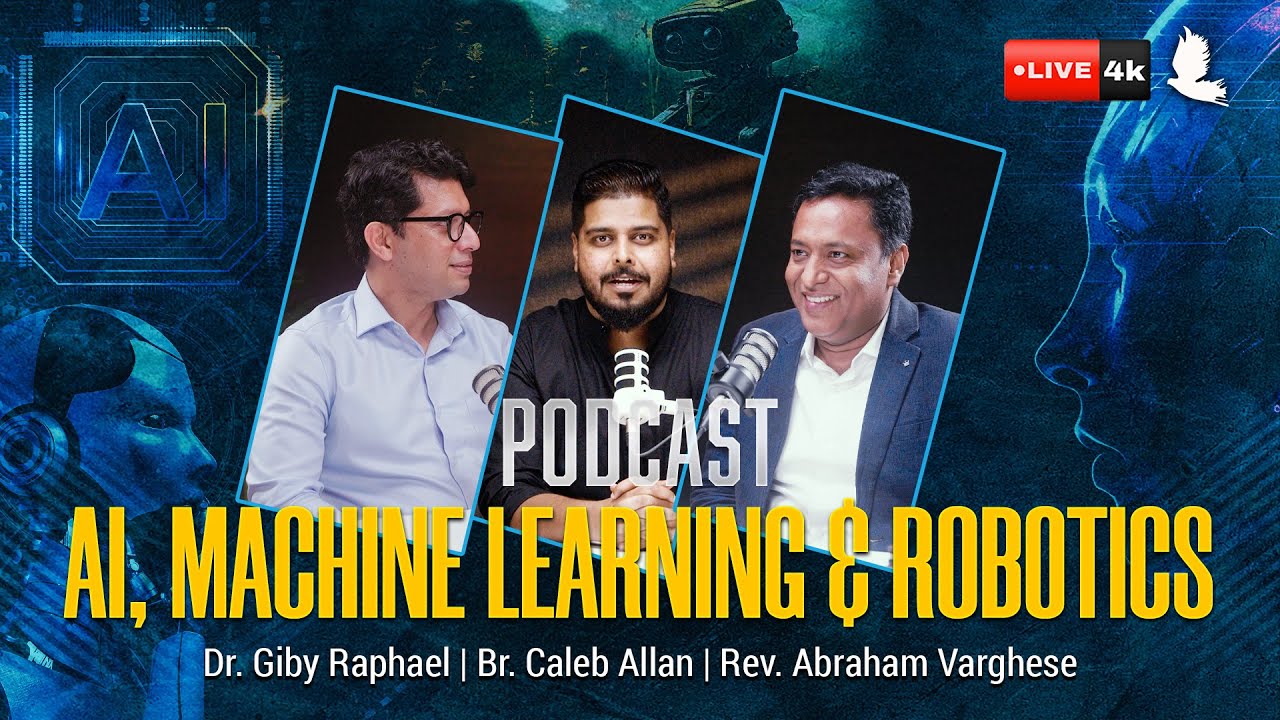 PODCAST | AI, Machine Learning & Robotics / Ep-15 / Ps. Abraham Varghese Dr. Giby Raphael, Br. Caleb