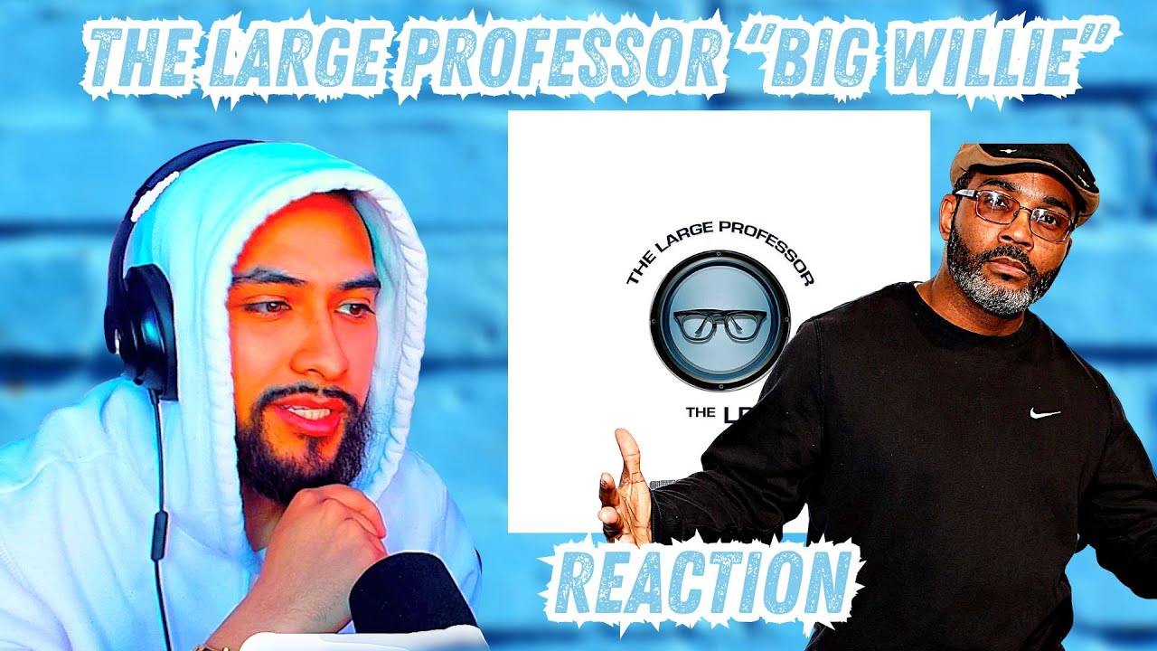 First Time Hearing The Large Professor - ‘’Big Willie’’🔥