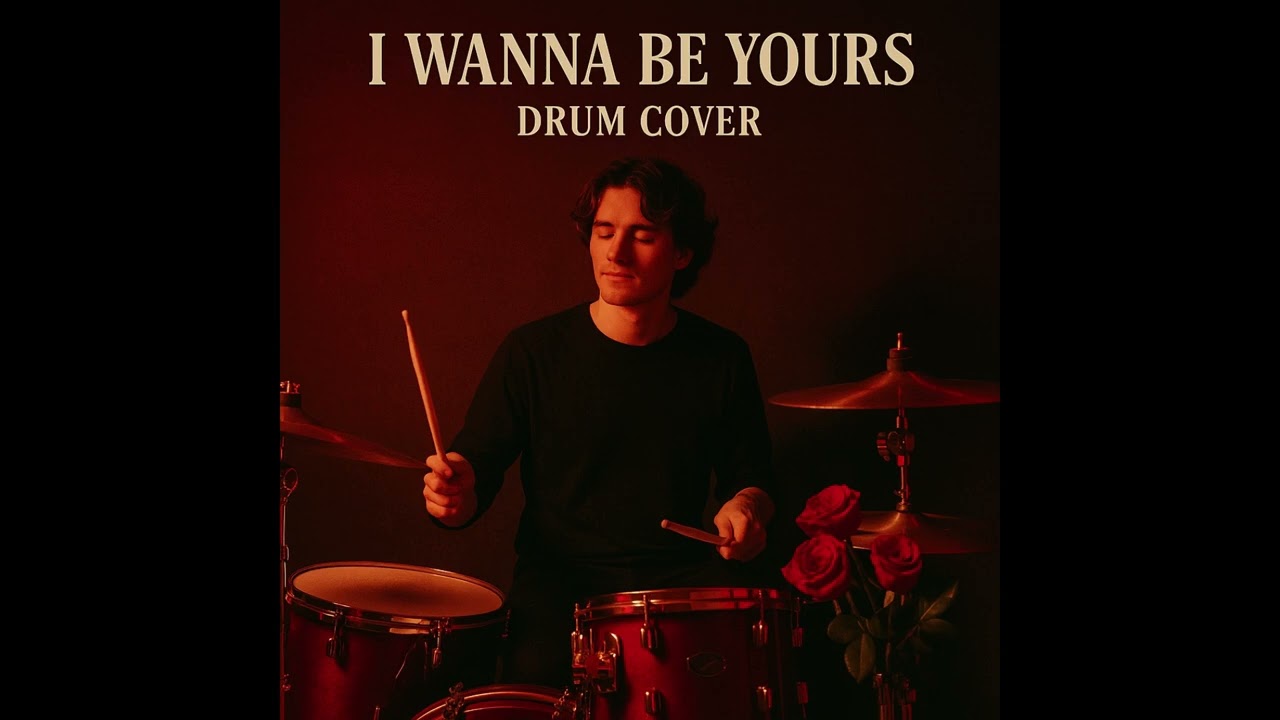 I wanna be yours drum cover- Arctic Monkeys