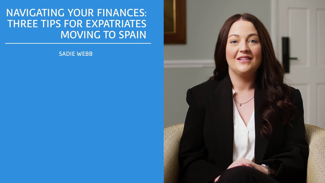 Navigating Your Finances: Three Tips for Expatriates Moving to Spain - Chase Buchanan