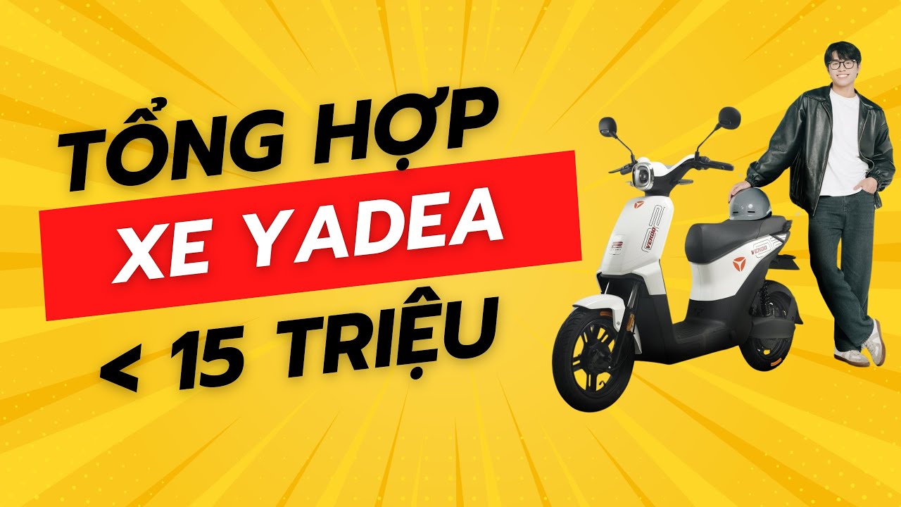 TỔNG HỢP 6 MẪU XE ĐIỆN YADEA DƯỚI 15 TRIỆU !! Bạn đã biết ???