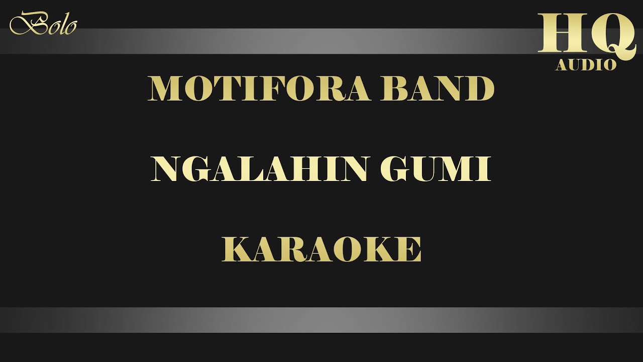 MOTIFORA NGALAHIN GUMI - KARAOKE