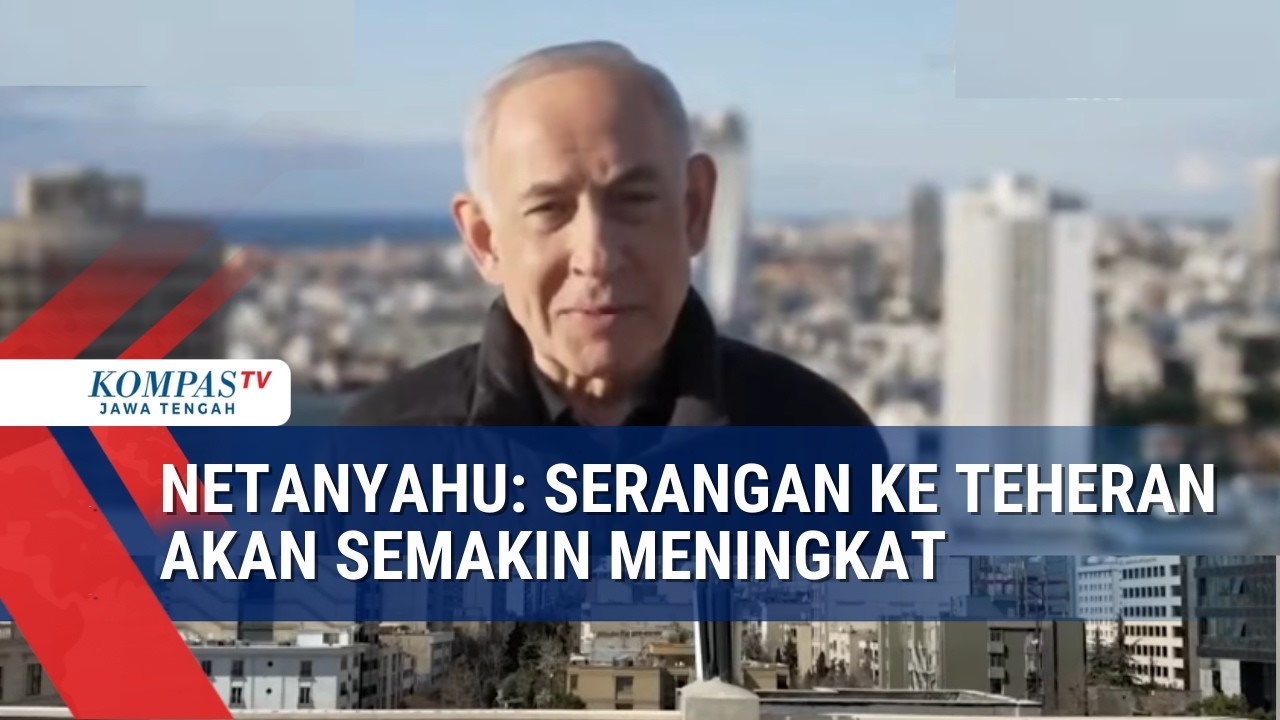 Netanyahu: Serangan ke Teheran Akan Semakin Meningkat