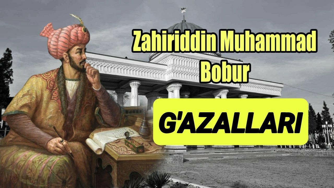 Zahiriddin Muhammad Bobur g'azallari