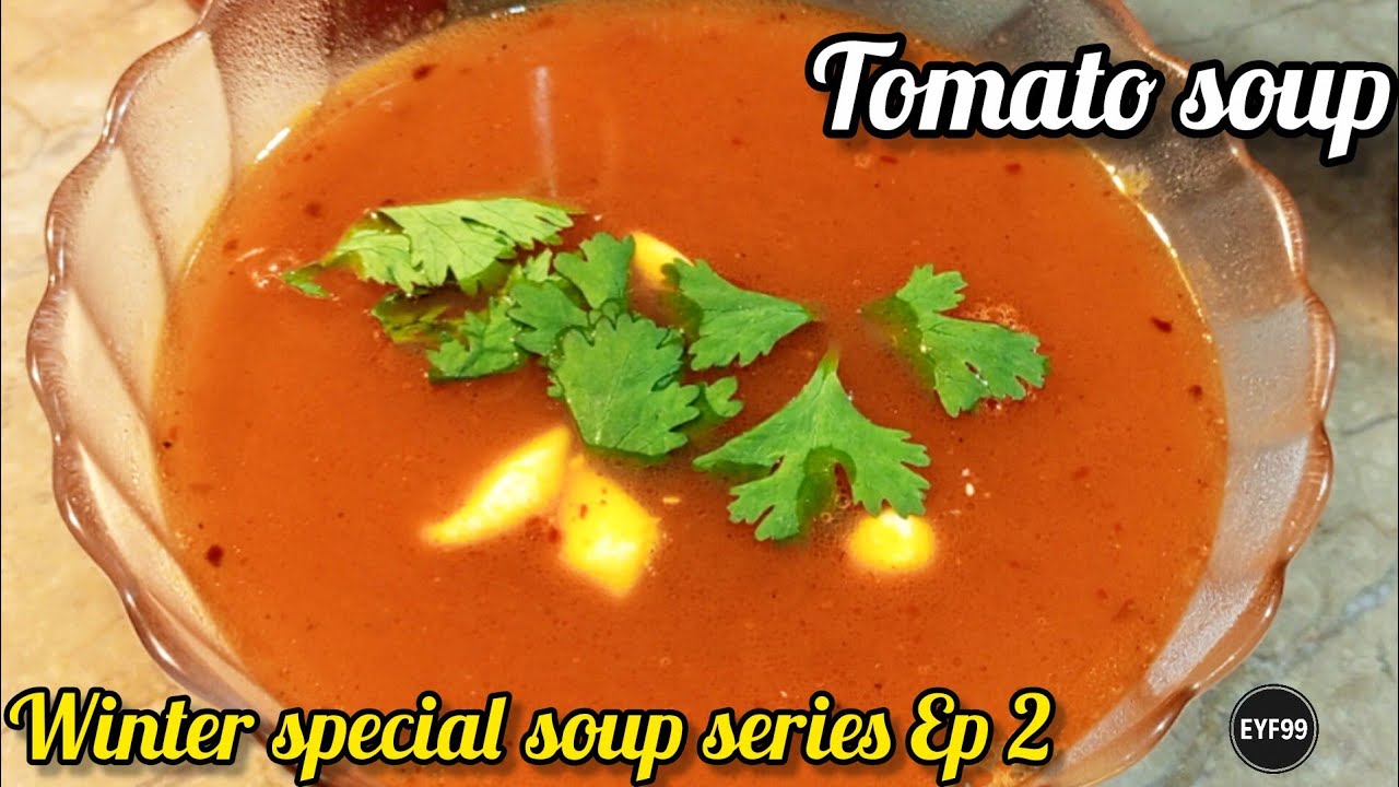 Tomato Soup | Winter Series Ep 2 | سادہ مگر لذیذ ٹماٹر سوپ گھر پر بنائیں | how to make tomato Soup 