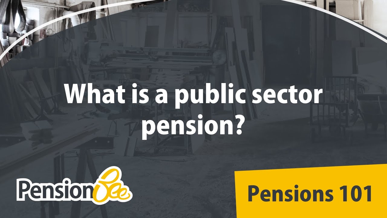 What is a public sector pension? - Pensions 101