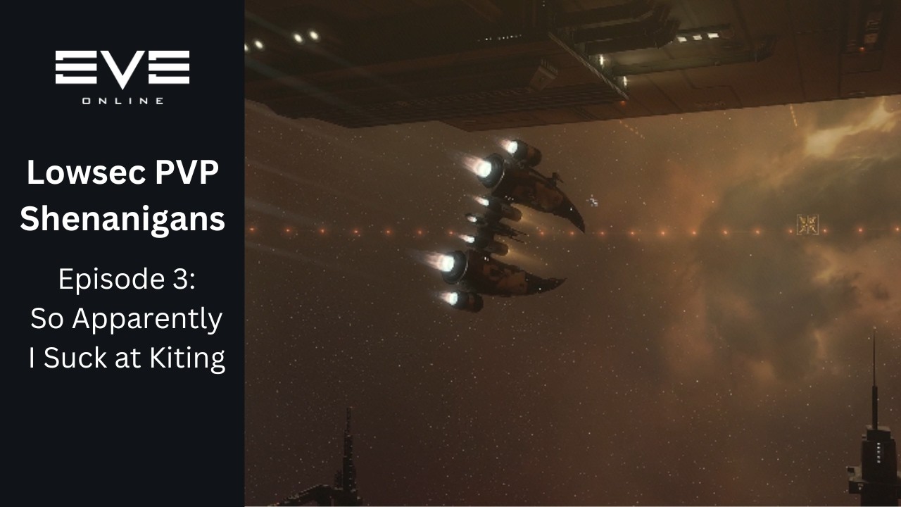 Lowsec PVP shenanigans Episode 3: So apparently i suck at kiting