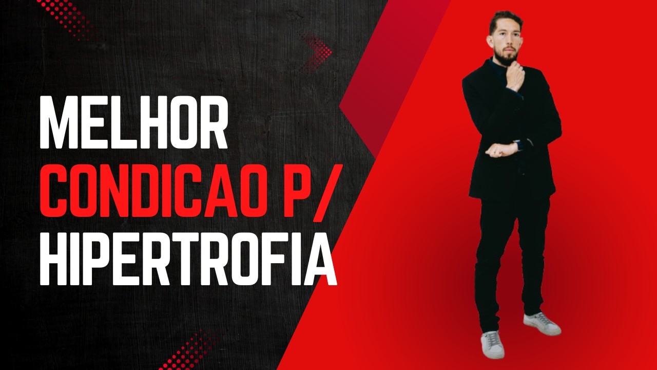 Qual o Melhor Cenário para Hipertrofia ?