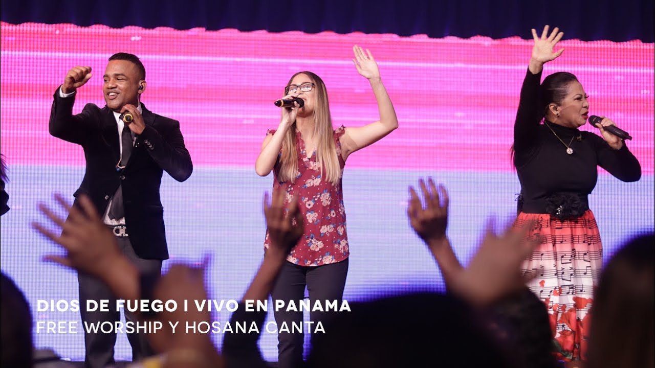Dios De Fuego con Hosana Canta vivo en Panama