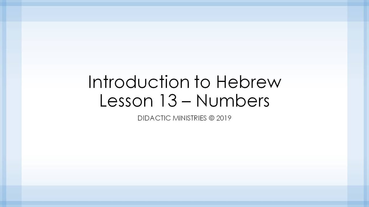 Hebrew Lesson 13 - Numbers