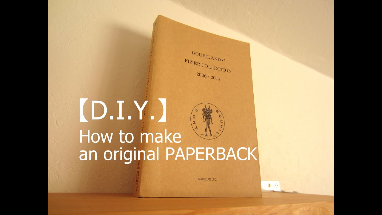 【自家製本ハウツー】世界に１冊だけのペーパーバックを気合いで作る！【DIY】How to make an original PAPERBACK - Marrcad Ltd. 2016
