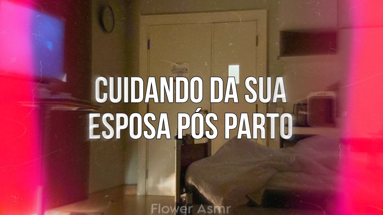 ASMR - Cuidando da sua esposa pós parto [Asmr família 🤍✨]