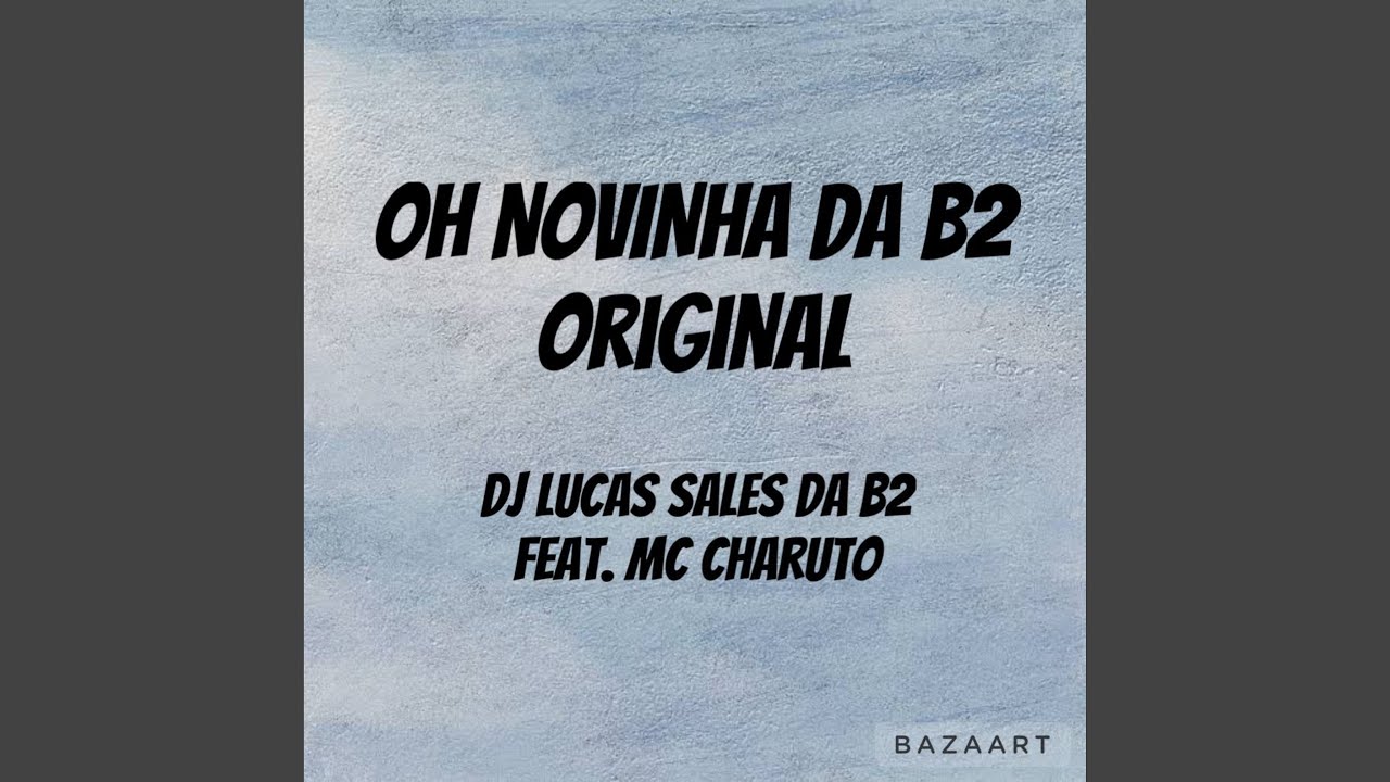 Oh Novinha da B2