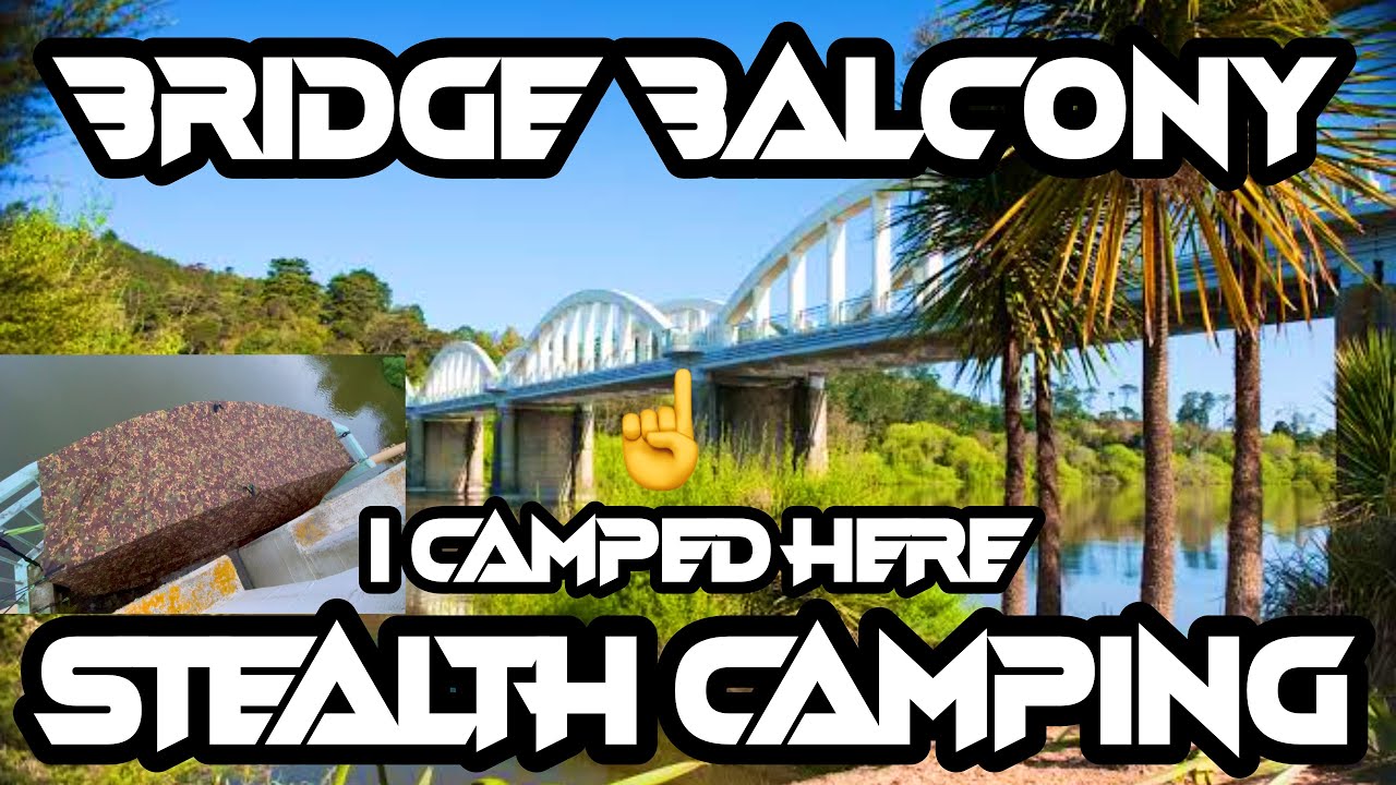Extreme Bridge Stealth Camping