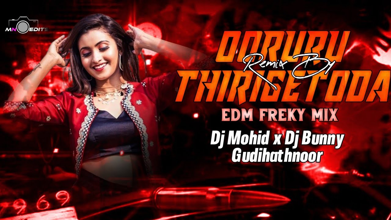 OORURU THIRIGETODA FOLK SONG EDM FREKY MIX DJ MOHID X DJ BUNNY GUDIHATHNOOR