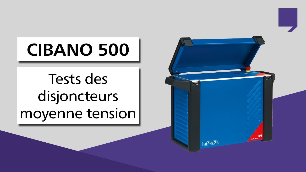 Tests des disjoncteurs moyenne tension avec CIBANO 500