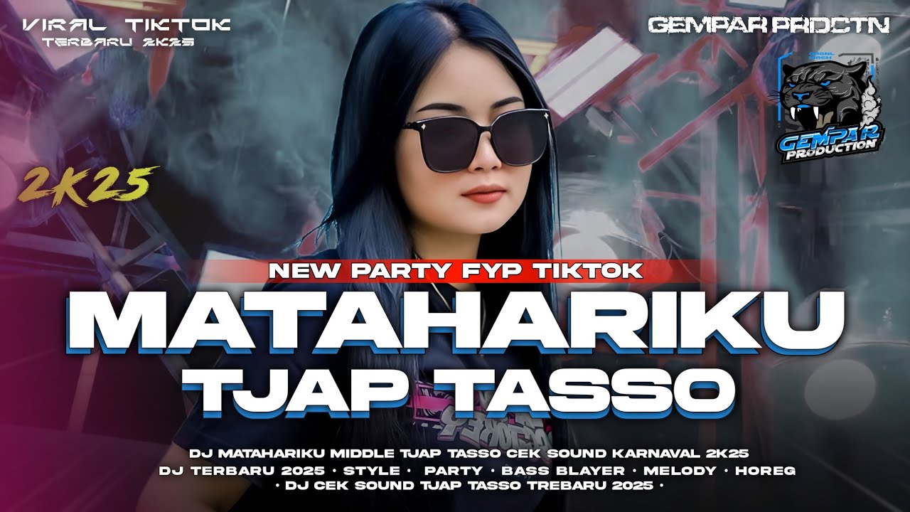DJ MATAHARIKU MIDDLE TJAP TASSO FYP 2025 || TRAP PARTY KARNAVAL || GEMPAR PRODUCTION