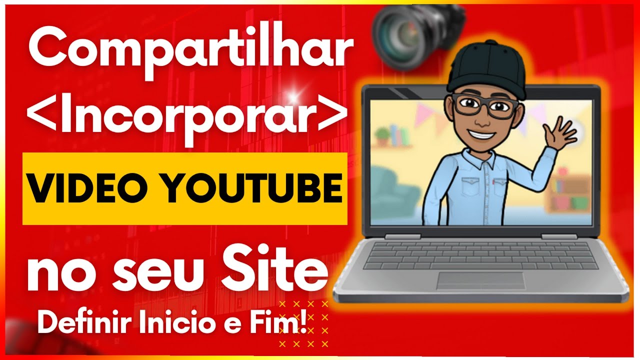 Compartilhar e Incorporar  vídeos do YouTube no Seu Site ou Blog