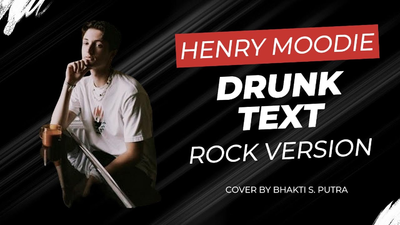 Drunk Text - Henry Moodie (Rock Cover by Bhakti S. Putra) Fl Studio