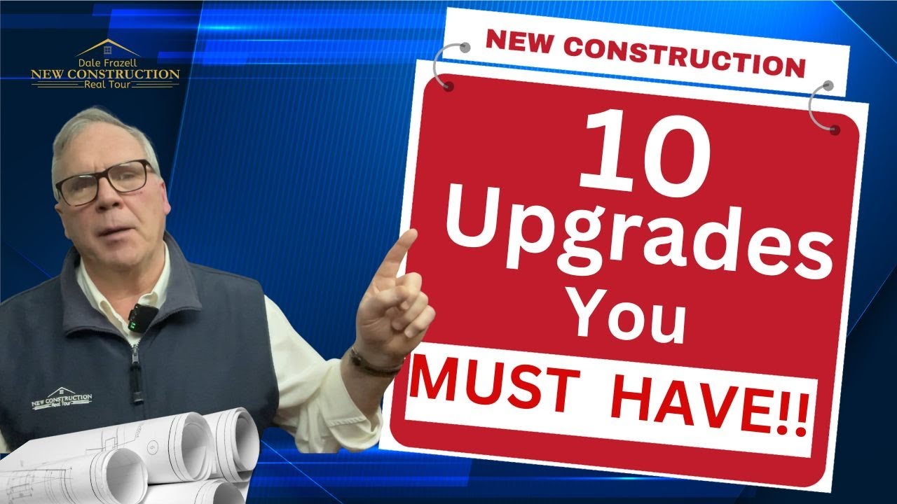10 Essential Upgrades & Features Your New Construction Home Should Have | Dale Frazell Realtor