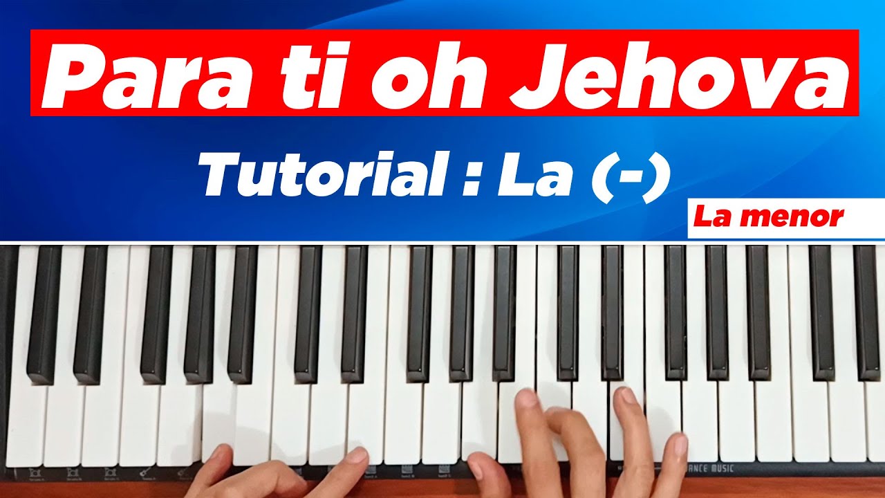 Como tocar  en Piano para ti oh Jehová | Coros de Jubilo